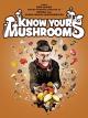 Know Your Mushrooms [OV]