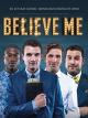 Believe Me