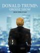 Donald Trumps Grosse Show