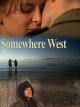 Somewhere West [OV]