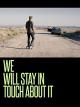 We Will Stay In Touch About It [OV]