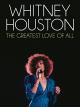 Whitney Houston: The Greatest Love of All