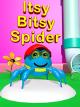 Itsy Bitsy Spider - Nursery Ryhmes Video for Kids [OV]