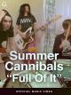 Summer Cannibals - Full Of It (Official Music Video) [OV]