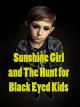 Sunshine Girl and The Hunt for Black eyed Kids [OV]