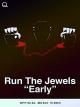 Run The Jewels - Early (Official Music Video) [OV]