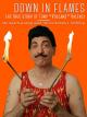 Down in Flames: the True Story of Tony"Volcano" Valenci [OV]