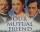 Our Mutual Friend [OV]