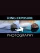 Long Exposure Photography - Complete Online Course [OV]