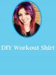 DIY Workout Shirt [OV]