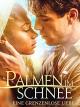 Palmen im Schnee: Eine grenzenlose Liebe