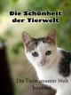 Die Schönheit der Tierwelt - Die Tiere unserer Welt hautnah