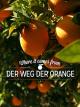 Where it comes from: Der Weg der Orange