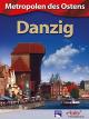 Metropolen des Ostens - Danzig