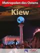 Metropolen des Ostens - Kiew