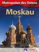 Metropolen des Ostens - Moskau