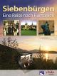 Siebenbürgen - Eine Reise nach Rumänien