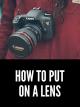 How to Put on a Camera Lens [OV]