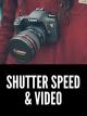 Shutter Speed and Video [OV]