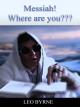 Messiah! Where are you? [OV]