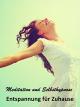 Meditation und Selbsthypnose - Entspannung für Zuhause