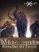 Mammuts - Herrscher der Eiszeit