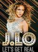J. Lo: Let's Get Real