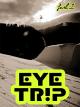 Eye Trip