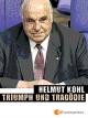 Helmut Kohl - Triumph und Tragödie