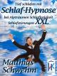 Tief schlafen mit Schlaf-Hypnose bei Alpträumen Schlaflosigkeit Schlafstörungen XXL
