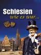 Schlesien wie es war