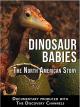 DINOSAUR BABIES: The North American Story [OV]