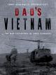 Dad's VietnamThe War Experience of Greg Schwarze [OV]