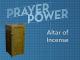 Tabernacle  Table of Incense: Part 6
