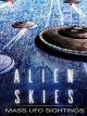 Alien Skies: Mass UFO Sightings [OV]