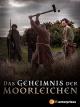 Das Geheimnis der Moorleichen