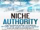 Niche Authority - Discover How To Find Hot Niche Markets Using These Proven Methods So You Can Almost Guarantee You'll Dominate The Niche You Choose [OV]