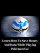 Learn How To Save Money And Data While Playing Pokémon Go! [OV]
