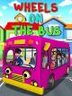 Wheels On The Bus Go Round And Round - Nursery Rhyme And Kids Song [OV]