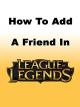 How to Add a Friend in League of Legends [OV]