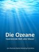 Die Ozeane - Faszinierende Welt unter Wasser