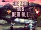 Sie kam aus dem All