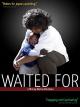 Waited For [OV]