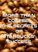 More Than Coffee - The Secrets of Starbucks' Success [OV]