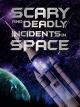 Scary and Deadly Incidents in Space [OV]