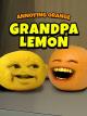 Annoying Orange - Grandpa Lemon [OV]