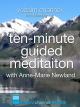 Ten Minute Guided Meditation with Anne-Marie Newland [OV]