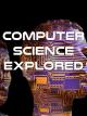 Computer Science Explored [OV]