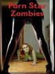 Porn Star Zombies