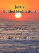 Jack's Guided Meditation - Relax and Conquer your Fears [OV]